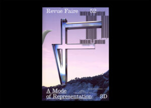n°52 — A Mode of Representation: 3D. Author: Manon Bruet + illustrations by Harriet Davey
