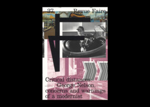 n°37 — Des distances critiques : Georges Nelson, préoccupations et alertes d’un moderne. Auteure : Catherine Geel