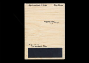 Design in Hand – From Language to Design – Galerie Nationale du Design, Saint-Étienne